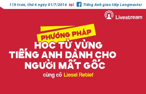 Live Stream: Phương pháp học từ vựng dành cho người mất gốc