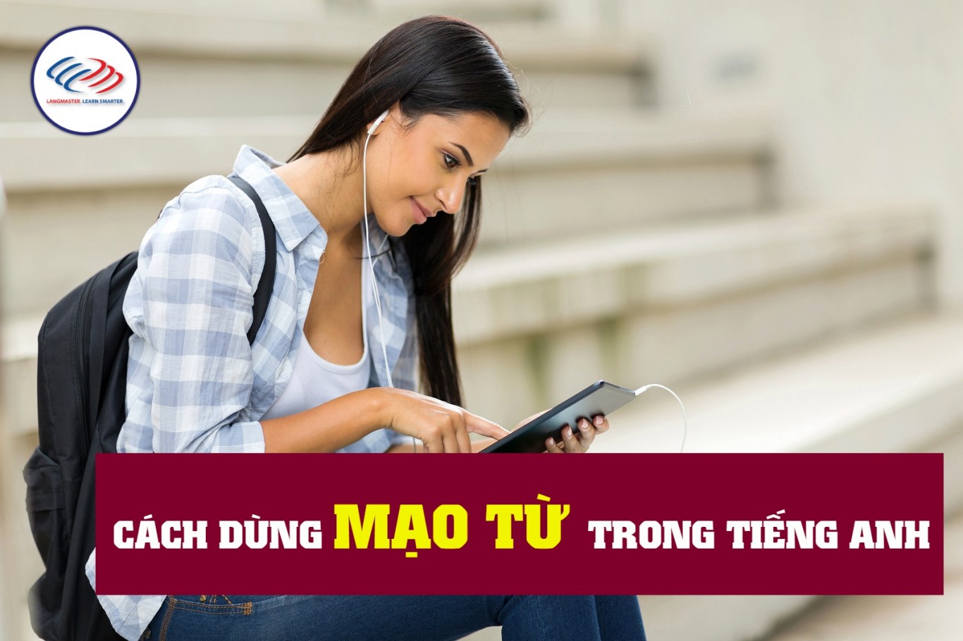 Cách sử dụng mạo từ trong tiếng Anh (part 2)