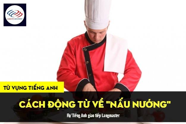 22 ĐỘNG TỪ DÙNG CHO NHÀ BẾP