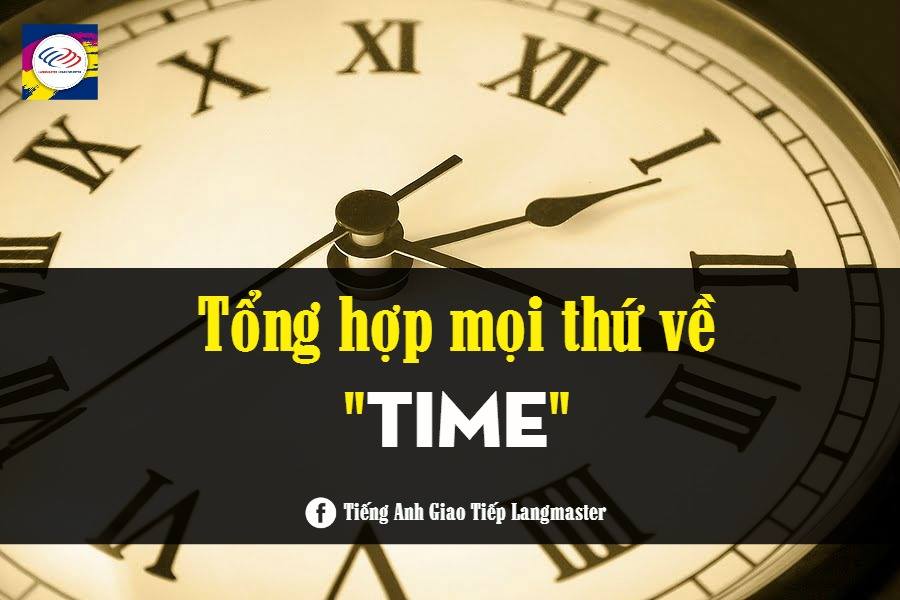 Tổng hợp mọi thứ về "time"