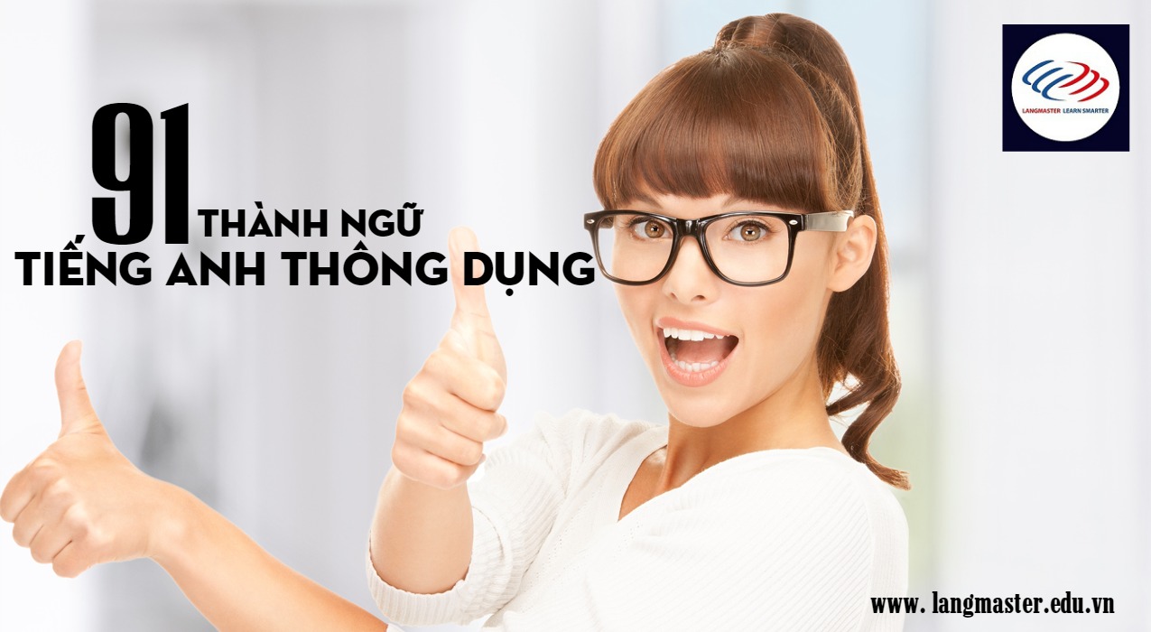 Thành ngữ tiếng Anh hay (Phần 1)