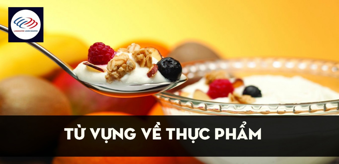 TỪ VỰNG VỀ THỰC PHẨM