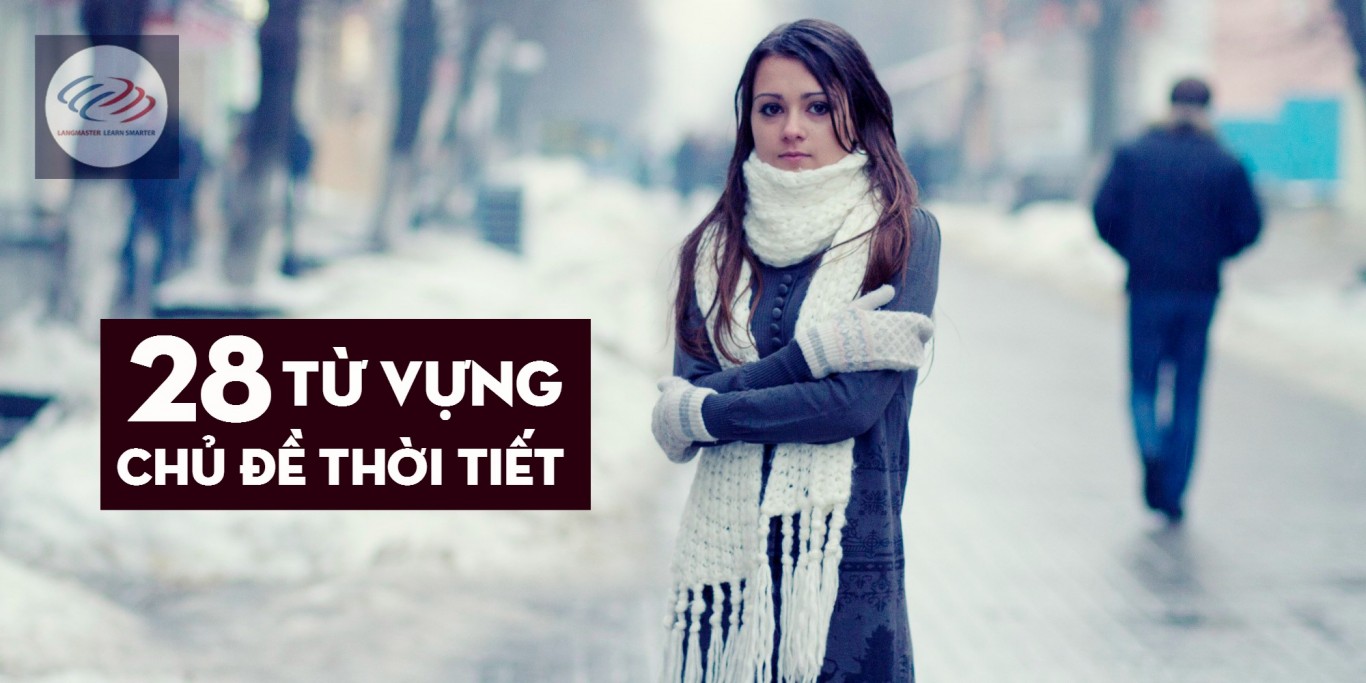 28 từ vựng chủ đề thời tiết