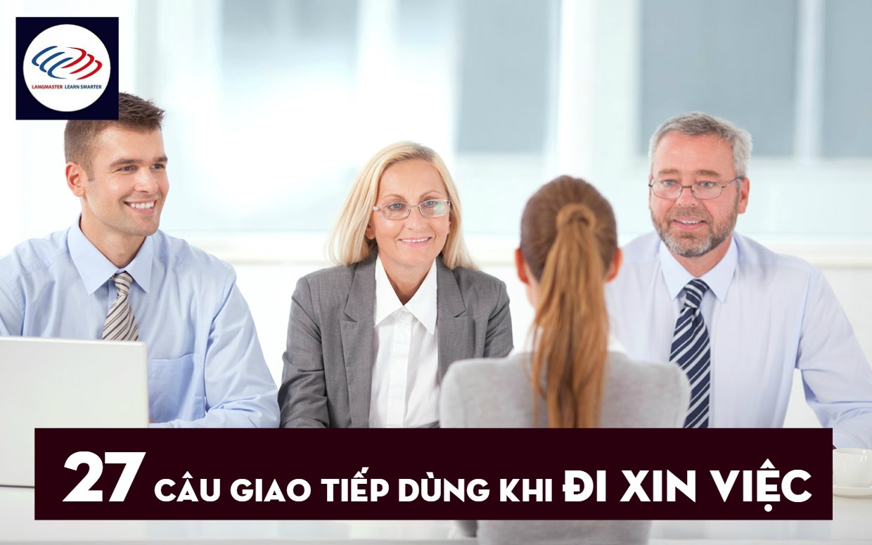 27 câu giao tiếp tiếng Anh dùng khi đi xin việc