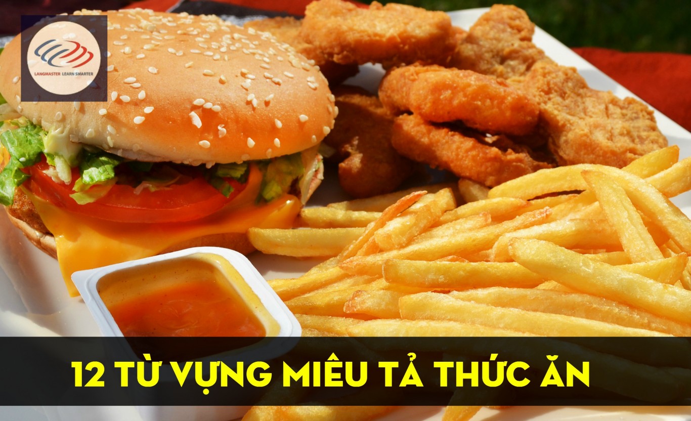 12 từ vựng tiếng Anh miêu tả thức ăn