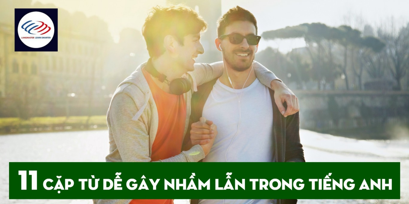 Hoc tieng Anh giao tiep - Nhung cap tu gay nham lan trong tieng anh