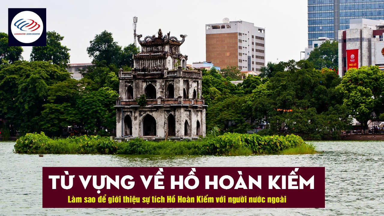 Từ vựng về hồ Hoàn Kiếm