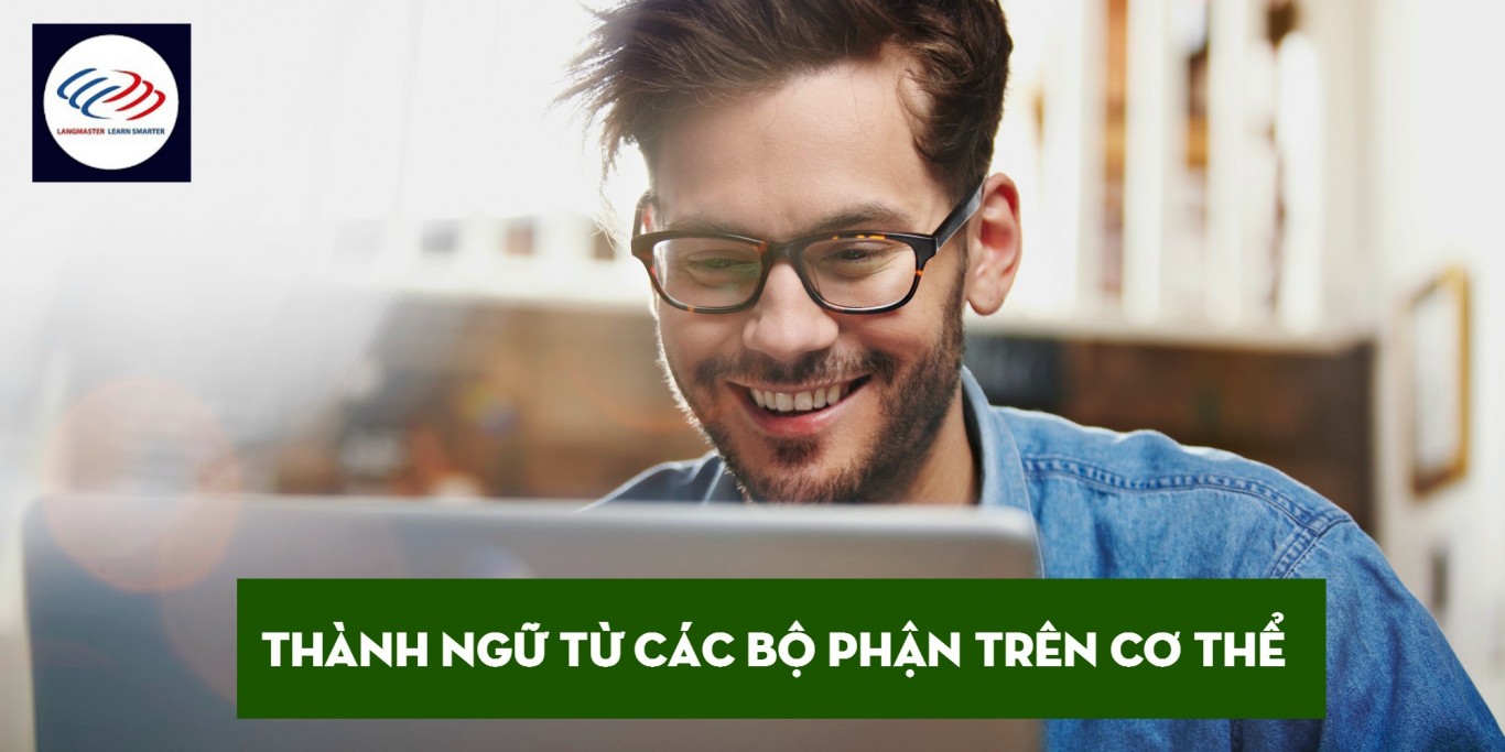 Các thành ngữ từ các bộ phận trên cơ thể