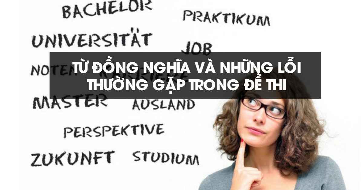 Từ đồng nghĩa và những lỗi thường gặp trong đề thi