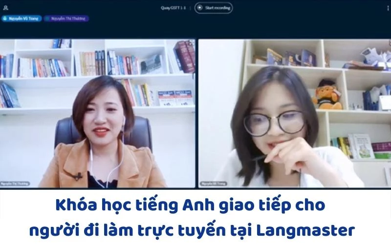 KHÓA HỌC TIẾNG ANH GIAO TIẾP CHO NGƯỜI ĐI LÀM TRỰC TUYẾN - LANGMASTER