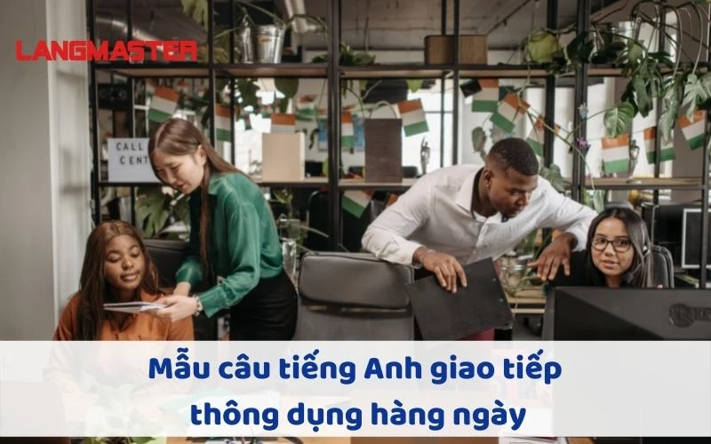 MẪU CÂU TIẾNG ANH GIAO TIẾP THÔNG DỤNG HÀNG NGÀY