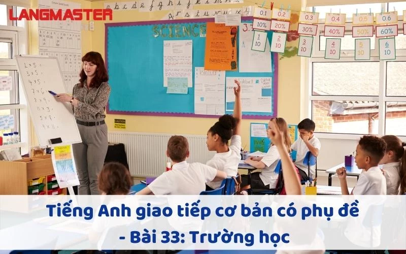 Tiếng Anh giao tiếp cơ bản có phụ đề - Bài 33: Trường học