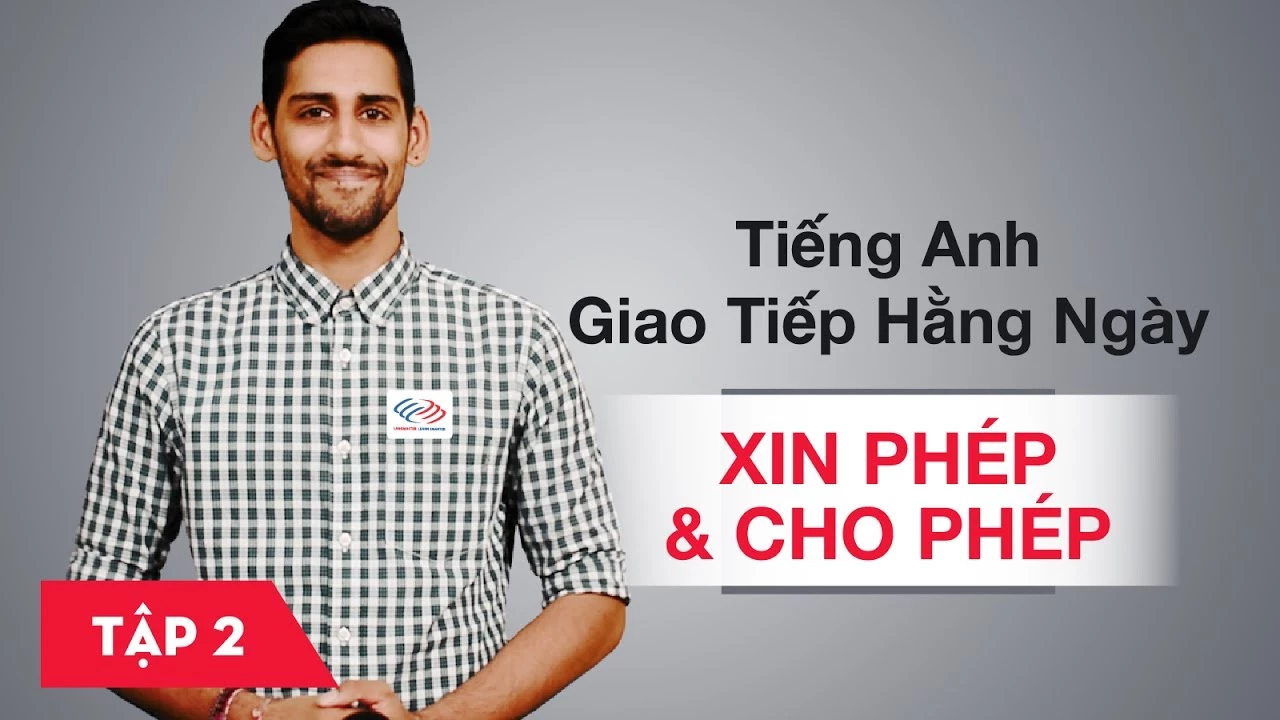 Tiếng Anh giao tiếp cơ bản hàng ngày - Bài 2: Xin phép và cho phép