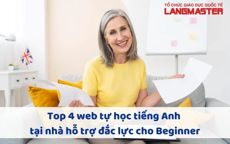 TOP 4 WEB TỰ HỌC TIẾNG ANH TẠI NHÀ HỖ TRỢ ĐẮC LỰC CHO BEGINNER