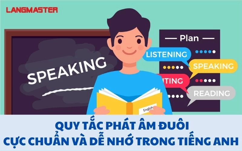 KHÁM PHÁ QUY TẮC PHÁT ÂM ĐUÔI TRONG TIẾNG ANH CỰC CHUẨN VÀ DỄ NHỚ