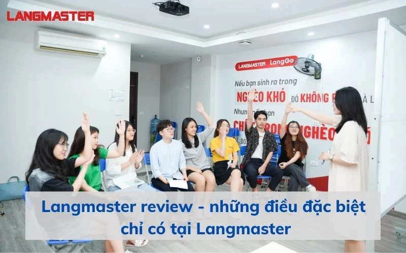 LANGMASTER REVIEW - NHỮNG ĐIỀU ĐẶC BIỆT CHỈ CÓ TẠI LANGMASTER