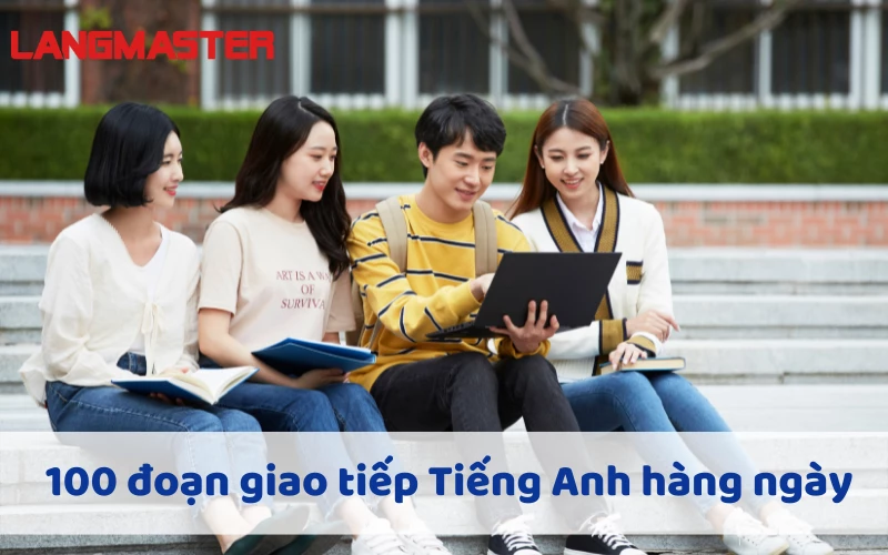 TOP 1000+ MẪU CÂU GIAO TIẾP TIẾNG ANH THÔNG DỤNG NHẤT