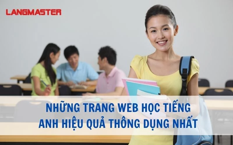 Những trang web học tiếng Anh hiệu quả thông dụng nhất