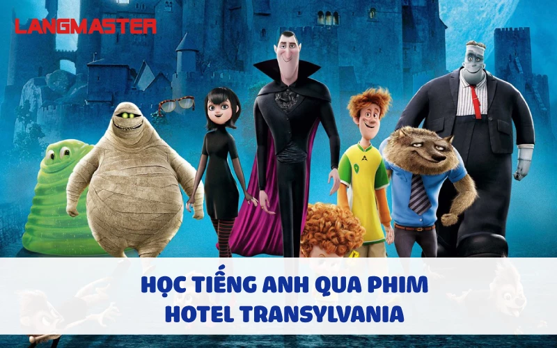 HỌC TIẾNG ANH QUA PHIM HOTEL TRANSYLVANIA