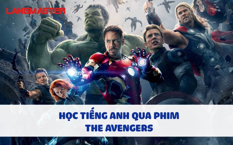 HỌC TIẾNG ANH QUA PHIM THE AVENGERS