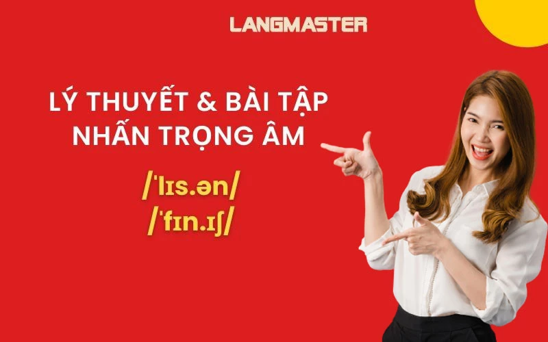 TỔNG HỢP LÝ THUYẾT VÀ BÀI TẬP TRỌNG ÂM ÔN THI THPT QUỐC GIA