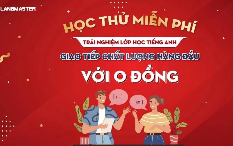 CHƯƠNG TRÌNH "HỌC THỬ MIỄN PHÍ" DÀNH CHO CÁC BẠN TẠI HÀ NỘI