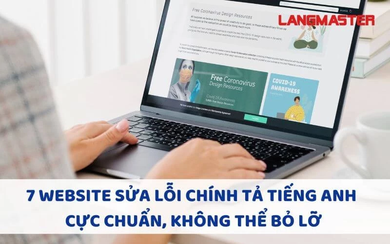 7 WEBSITE SỬA LỖI CHÍNH TẢ TIẾNG ANH CỰC CHUẨN, KHÔNG THỂ BỎ LỠ