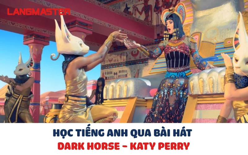 HỌC TIẾNG ANH QUA BÀI HÁT "DARK HORSE"