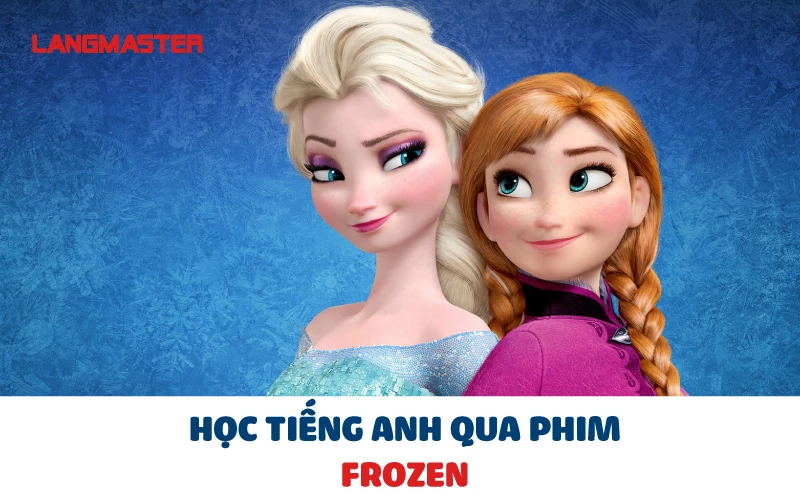 HỌC TIẾNG ANH QUA PHIM FROZEN