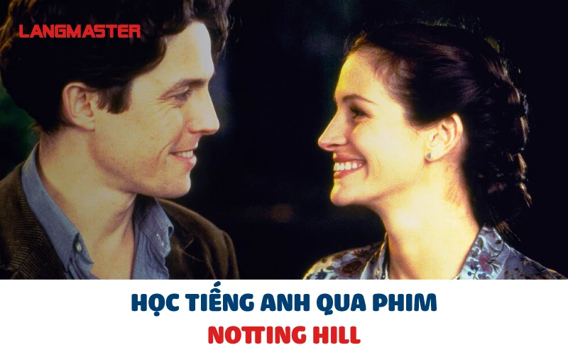 HỌC TIẾNG ANH QUA PHIM NOTTING HILL