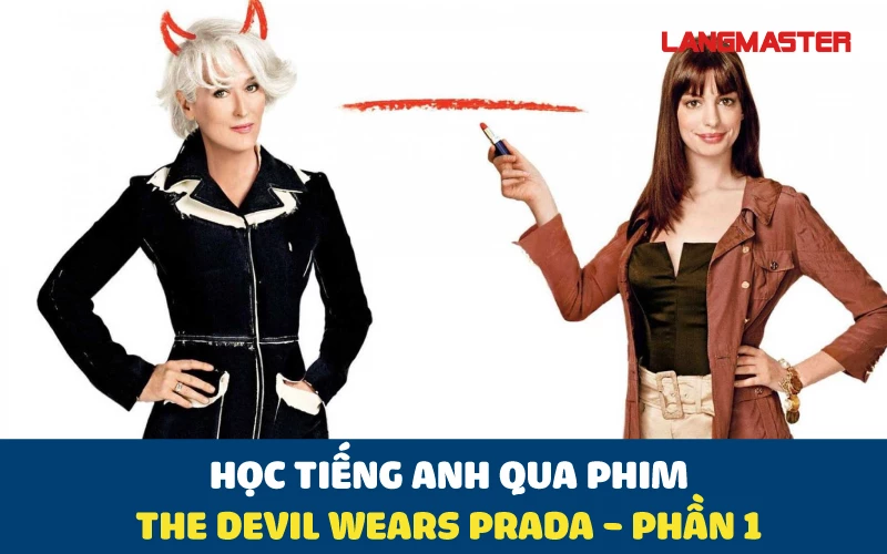 HỌC TIẾNG ANH QUA PHIM THE DEVIL WEARS PRADA