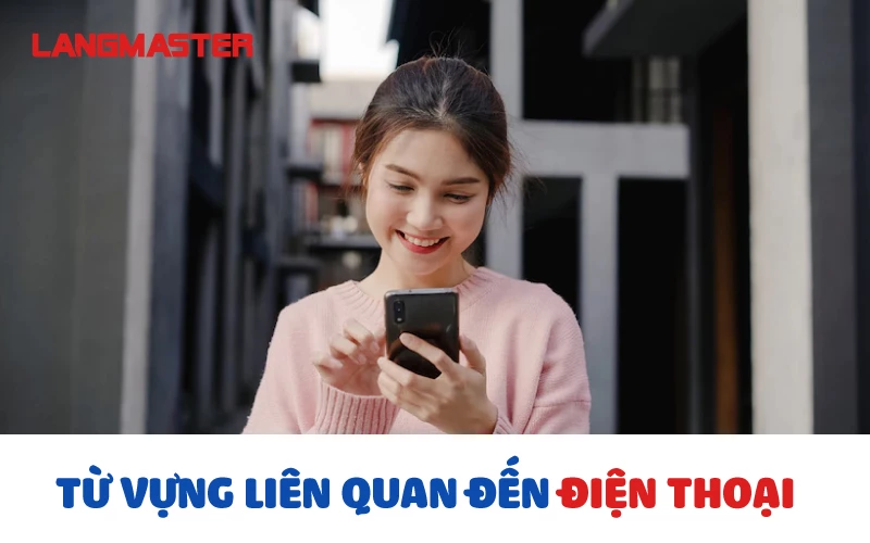 TỪ VỰNG LIÊN QUAN ĐẾN ĐIỆN THOẠI