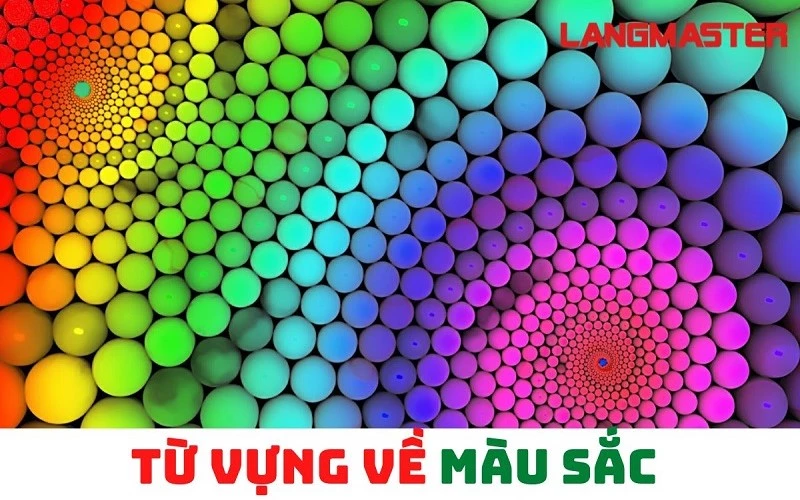 TỪ VỰNG VỀ MÀU SẮC TRONG TIẾNG ANH