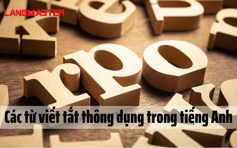 CÁC TỪ VIẾT TẮT THÔNG DỤNG TRONG TIẾNG ANH