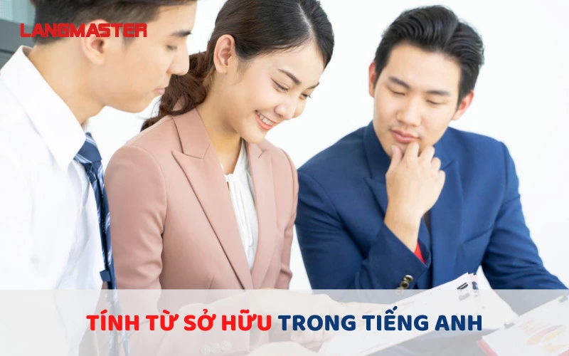 TÍNH TỪ SỞ HỮU TRONG TIẾNG ANH