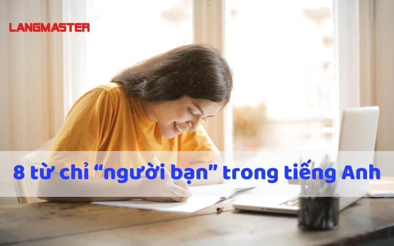 8 từ chỉ "người bạn" trong tiếng Anh