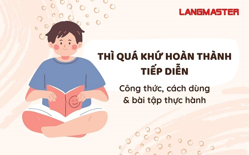 Thì quá khứ hoàn thành tiếp diễn: Công thức, cách dùng và dấu hiệu