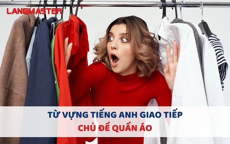 Từ vựng tiếng Anh chủ đề quần áo