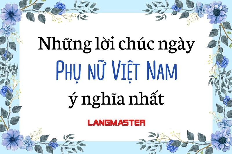 LỜI CHÚC 20/10 BẰNG TIẾNG ANH HAY NHẤT CHO NGƯỜI PHỤ NỮ BẠN YÊU!