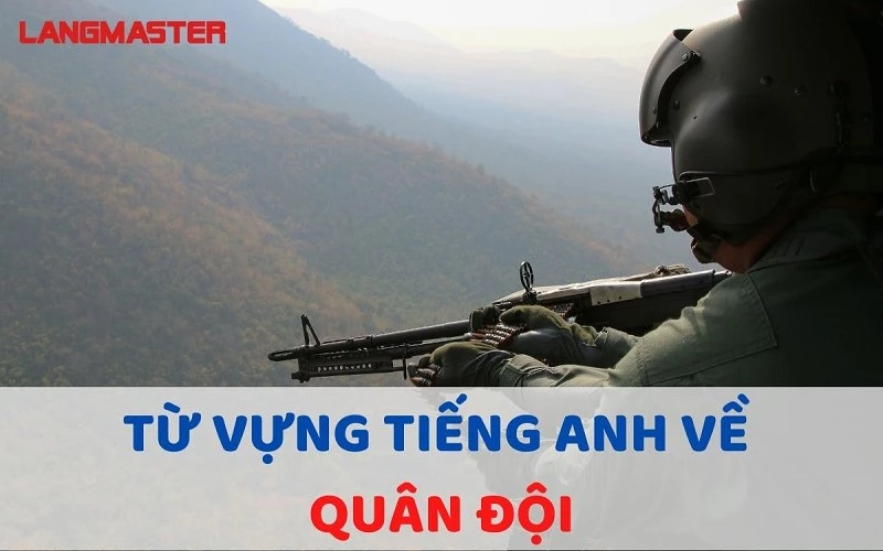 Từ vựng tiếng Anh về quân đội