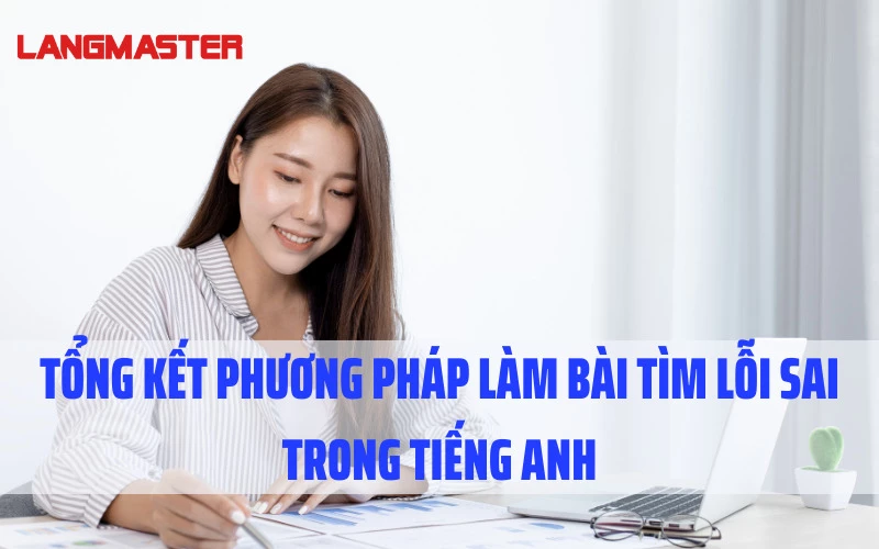 Tổng kết phương pháp làm bài tìm lỗi sai trong tiếng Anh