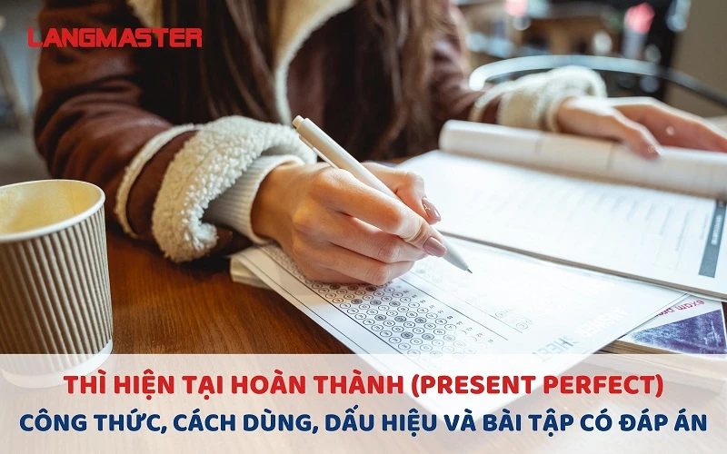 Thì hiện tại hoàn thành (Present perfect): Công thức và dấu hiệu