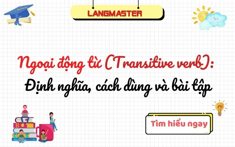 TRANSITIVE VERB - NGOẠI ĐỘNG TỪ TRONG TIẾNG ANH