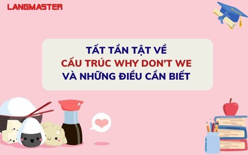 TẤT TẦN TẬT VỀ CẤU TRÚC WHY DON’T WE VÀ NHỮNG ĐIỀU CẦN BIẾT