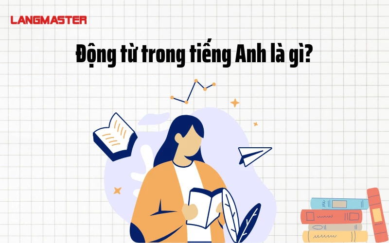 Động từ trong tiếng Anh là gì? (Verb)