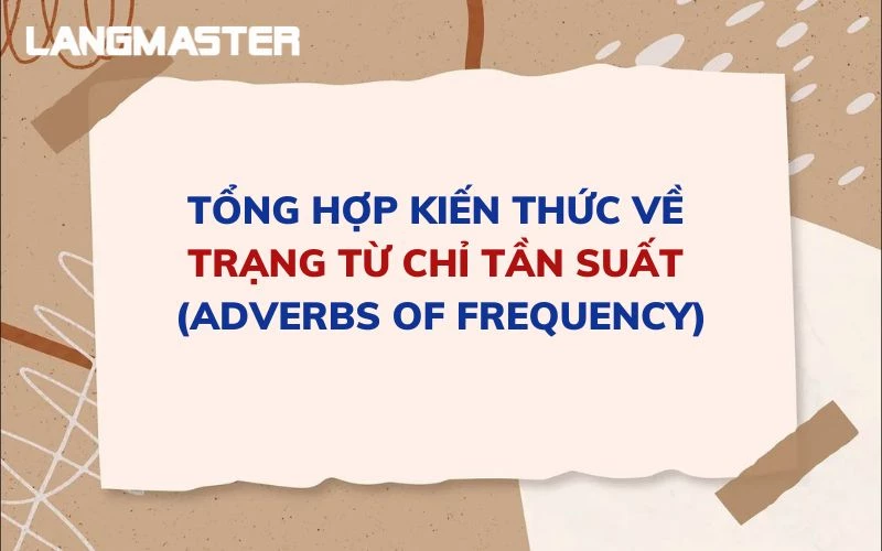 Trạng từ chỉ tần suất (Adverbs of frequency) trong tiếng Anh