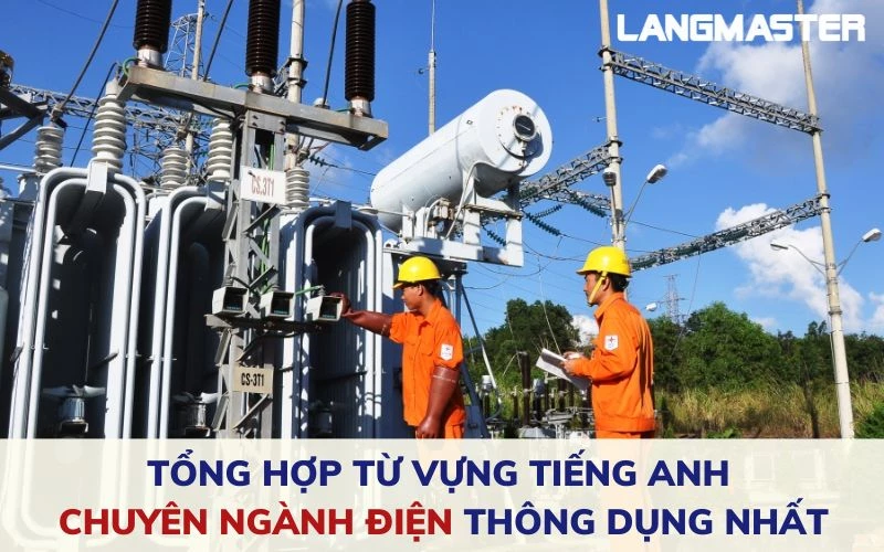 TỔNG HỢP TỪ VỰNG TIẾNG ANH CHUYÊN NGÀNH ĐIỆN THÔNG DỤNG NHẤT