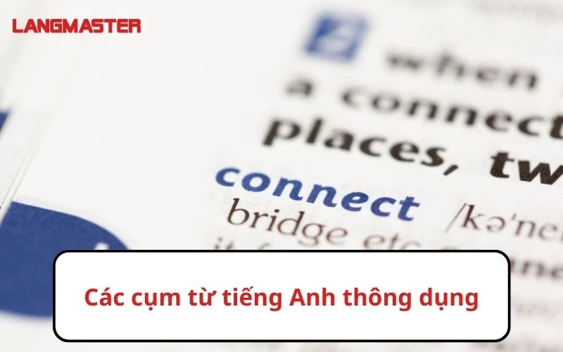 CỤM TỪ TIẾNG ANH LÀ GÌ? TẤT TẦN TẬT VỀ CỤM TỪ TRONG TIẾNG