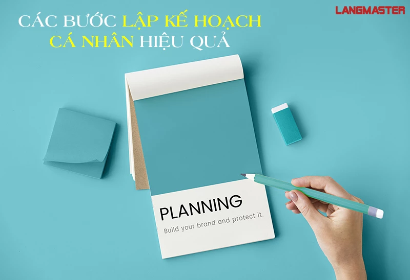 LẬP KẾ HOẠCH LÀ GÌ? LÀM CHỦ KỸ NĂNG LẬP KẾ HOẠCH VỚI 8 BƯỚC