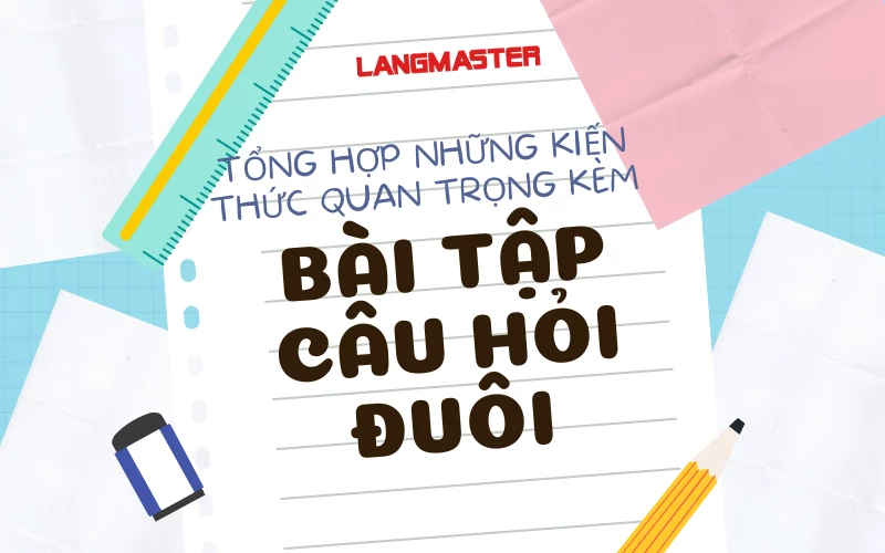 TẤT TẦN TẬT CÁC DẠNG BÀI TẬP CÂU HỎI ĐUÔI THƯỜNG GẶP (CÓ ĐÁP ÁN)